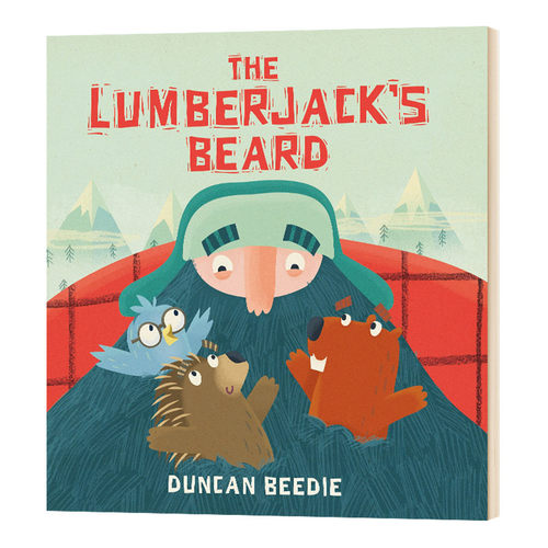 The Lumberjack’s Beard 伐木工人的胡子 Duncan Beedie插画进口原版英文书籍