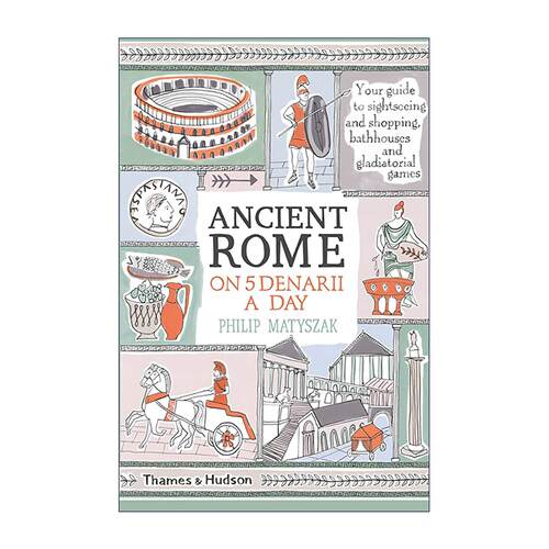 英文原版 Ancient Rome on Five Denarii A Day 五第纳尔游罗马 古罗马自助旅行指南 英文版 进口英语原版书籍