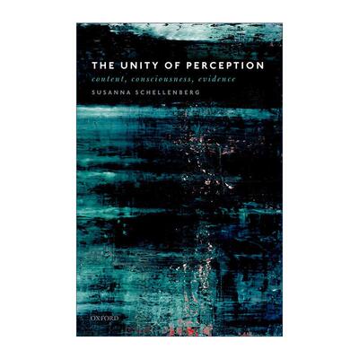 英文原版 The Unity of Perception 知觉的统一性 内容 意识 证据 Susanna Schellenberg 英文版 进口英语原版书籍