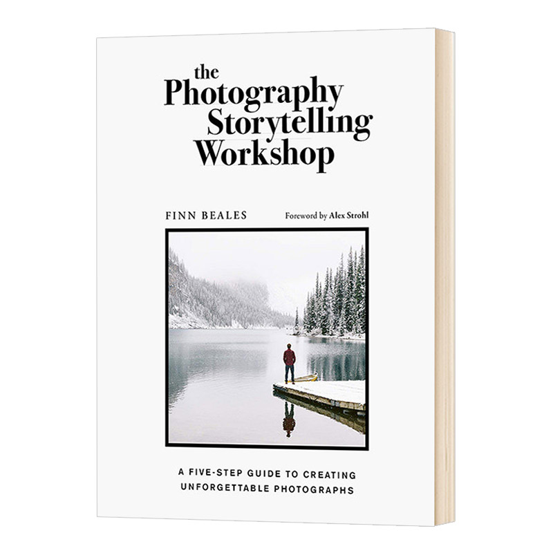 英文原版 The Photography Storytelling Workshop 摄影故事工作坊 创作难忘照片的五步指南 英文版