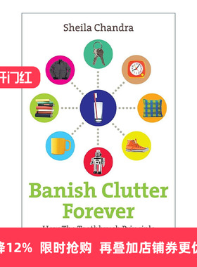 英文原版 Banish Clutter Forever 永别杂乱 牙刷法则如何改变你的生活 Sheila Chandra 英文版 进口英语原版书籍