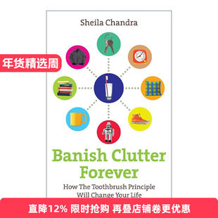 英文原版 Banish Clutter Forever 永别杂乱 牙刷法则如何改变你的生活 Sheila Chandra 英文版 进口英语原版书籍