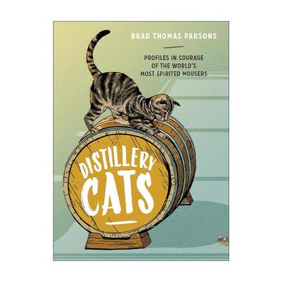 英文原版 Distillery Cats 酿酒厂的猫 鸡尾酒调制配方食谱指南 Bitters作者 精装 英文版 进口英语原版书籍