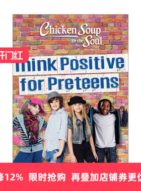 英文原版 Chicken Soup for the Soul Think Positive for Preteens 心灵鸡汤 青春期前的儿童 积极思考 英文版 进口英语原版书籍