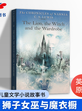 狮子女巫与魔衣橱 英文原版儿童小说 The Lion the Witch and the Wardrobe 纳尼亚传奇2 奇幻儿童文学小说故事书 C. S.刘易斯