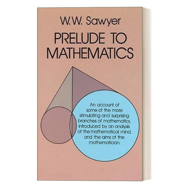 Prelude to Mathematics 数学家是怎么思考的 著名的数学家和教育家Sawyer教授进口原版英文书籍