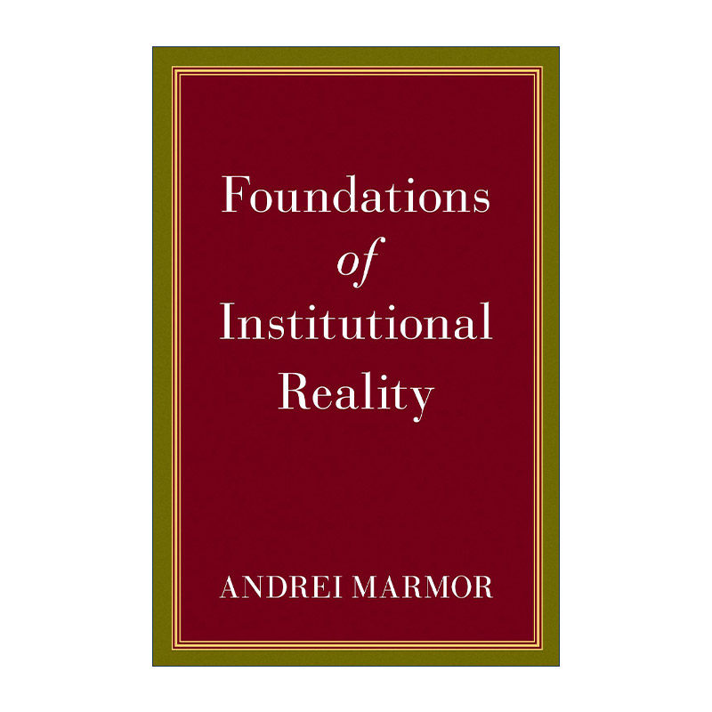 英文原版 Foundations of Institutional Reality 制度事实的基础 Andrei Marmor 精装 英文版 进口英语原版书籍