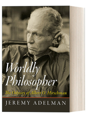 英文原版 Worldly Philosopher 入世哲学家 阿尔伯特 赫希曼的奥德赛之旅 精装 Jeremy Adelman 英文版 进口英语原版书籍