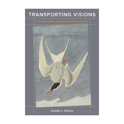 英文原版 Transporting Visions 视觉传播 早期美国影像运动 Jennifer L. Roberts 精装 英文版 进口英语原版书籍