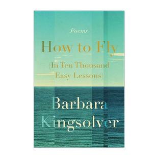 Easy How Fly 英文版 书籍 英文原版 普利策奖得主 Ten 芭芭拉金索尔弗 Lessons Thousand 进口英语原版 诗歌