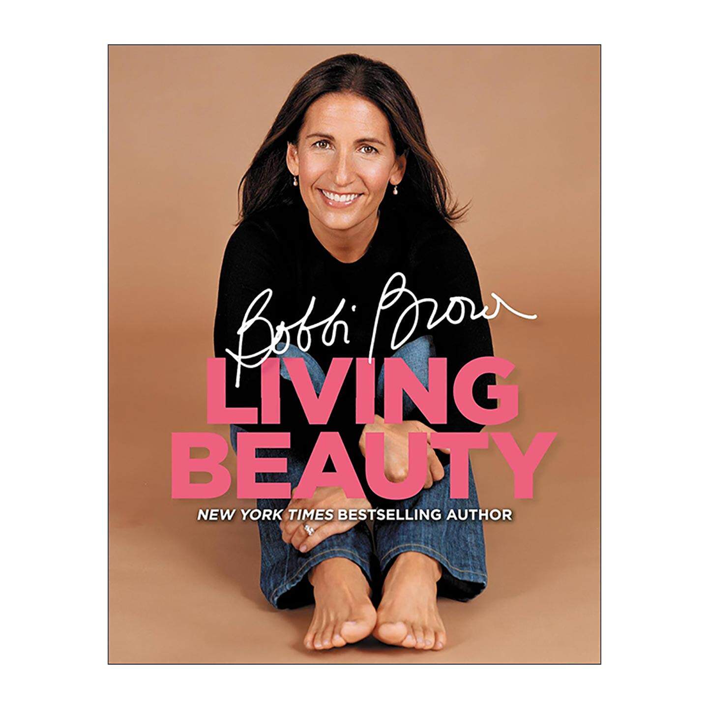 英文原版 Bobbi Brown Living Beauty 活出亮丽 芭比·波朗的美丽哲学 英文版 进口英语原版书籍