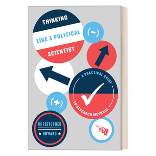 Howard 进口英语书籍 像政治学家一样思考 研究方法实用指南 Scientist Like Political 英文版 英文原版 Christopher Thinking