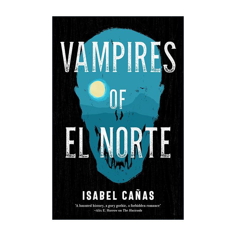 英文原版 Vampires of El Norte 北方的吸血鬼 Isabel Ca?as小说 英文版 进口英语原版书籍