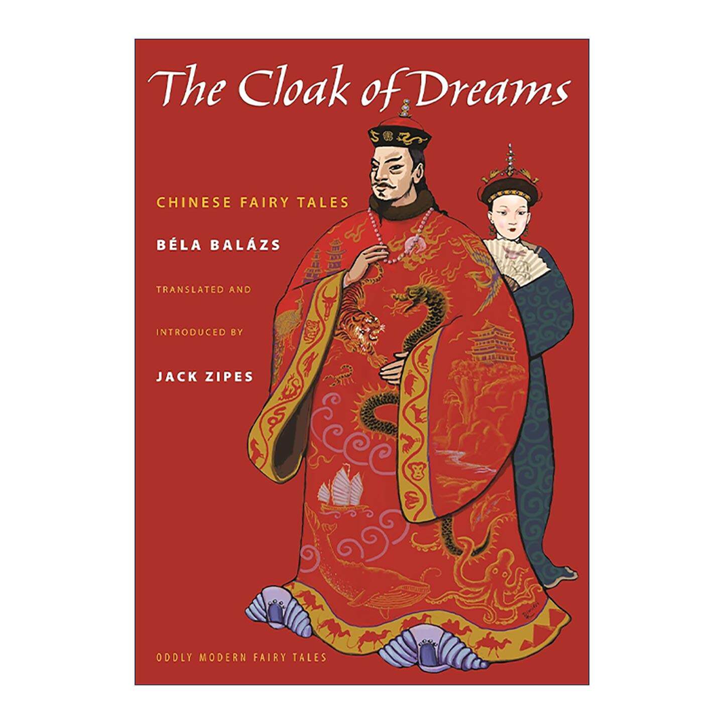 英文原版 The Cloak of Dreams 梦的外衣 中国神话故事 电影美学作者贝拉·巴拉兹 杰克·齐普斯译 普林斯顿 进口英语原版书籍