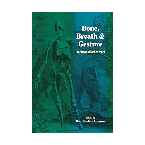 英文原版 Bone Breath and Gesture 骨骼 呼吸和姿势 医学 疗法 Don Hanlon Johnson 英文版 进口英语原版书籍