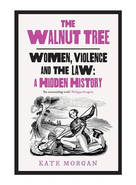英文原版 The Walnut Tree 论对女性的犯罪 以及如何影响了英国法律 Kate Morgan 英文版 进口英语原版书籍