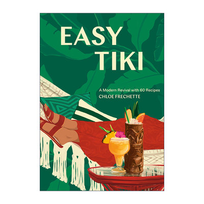 英文原版 Easy Tiki A Modern Revival with 60 Recipes 提基酒调制指南 60个现代复兴食谱 鸡尾酒 精装 英文版 进口英语原版书籍