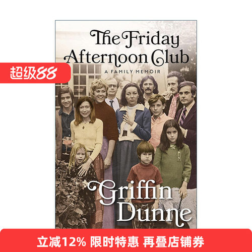 英文原版 The Friday Afternoon Club 周五下午俱乐部 好莱坞影星格里芬·邓恩家庭回忆录 纽约时报畅销书 英文版进口英语原版书籍