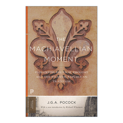 英文原版 The Machiavellian Moment 马基雅维里时刻 佛罗伦萨政治思想和大西洋共和主义传统 Philosophy 英文版 进口英语书籍