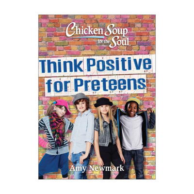 英文原版 Chicken Soup for the Soul Think Positive for Preteens 心灵鸡汤 青春期前的儿童 积极思考 英文版 进口英语原版书籍