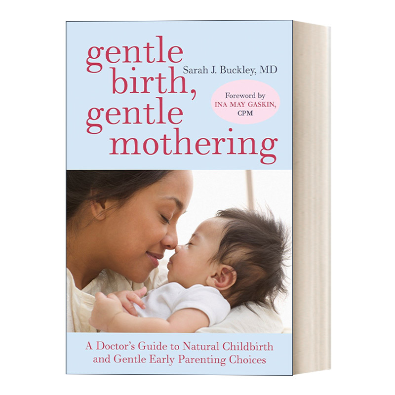 英文原版 Gentle Birth Gentle Mothering温柔的分娩温柔的养育自然分娩和早期养育选择的医生指南 Sarah Buckley进口英语书籍