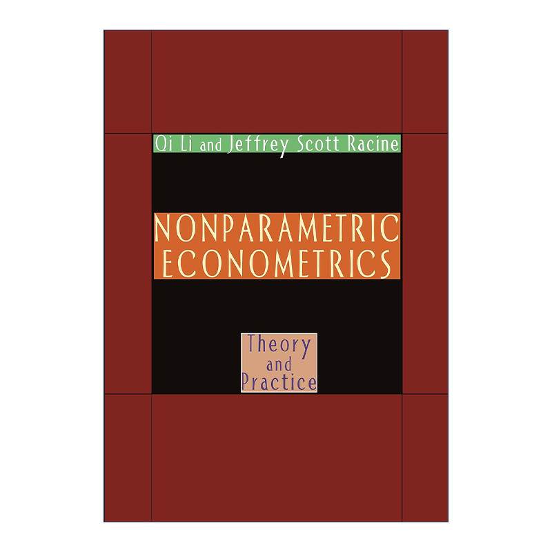 英文原版 Nonparametric Econometrics 非参数计量经济学 理论与实践 李奇 Jeffrey Scott Racine 英文版 进口英语原版书籍