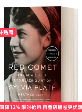 Red Comet 红色彗星：西尔维娅·普拉斯的短暂人生和炽热艺术 Heather Clark进口原版英文书籍