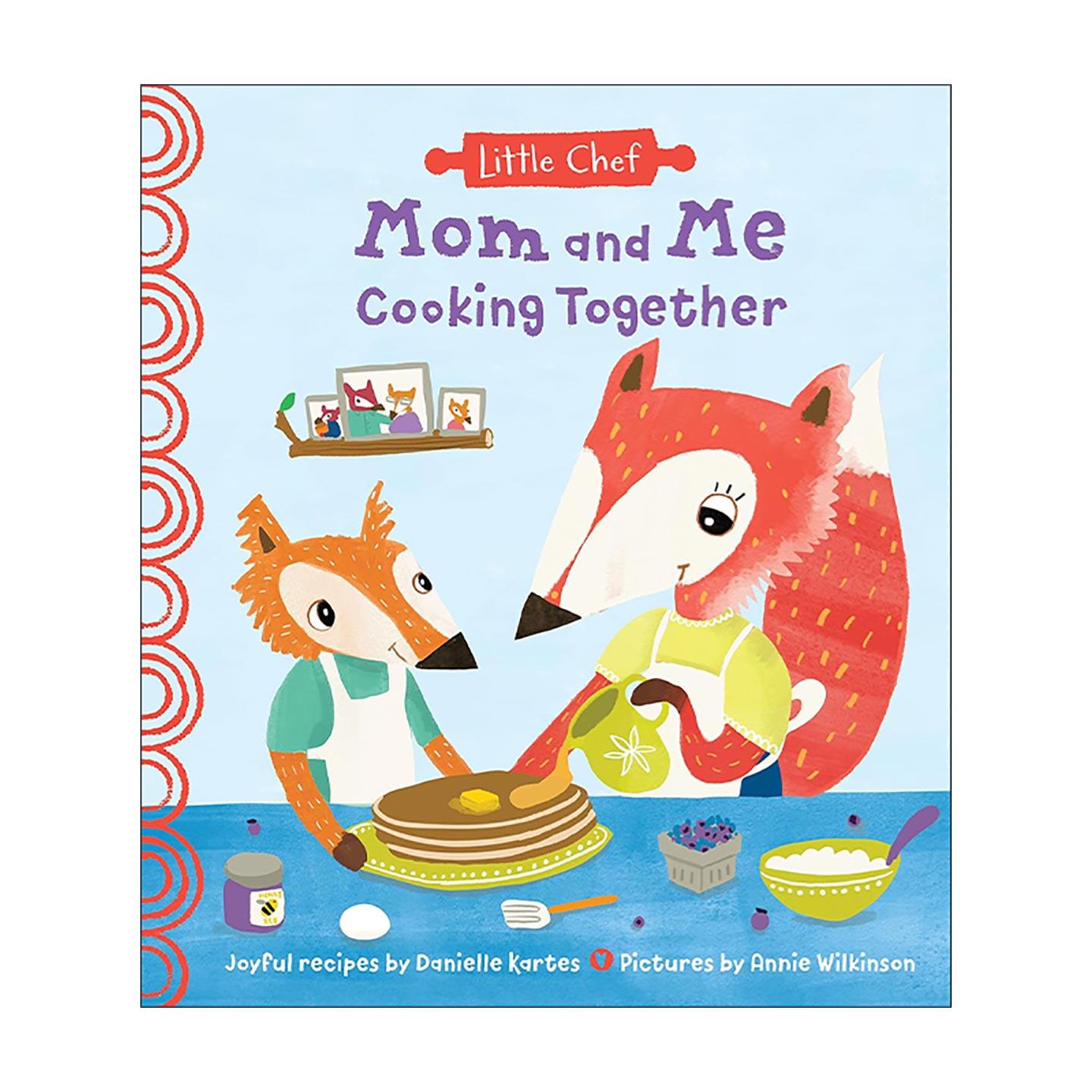 英文原版 Mom and Me Cooking Together 妈妈和我一起做饭 儿童精装绘本 适合全家制作的简单食谱 Danielle Kartes 英文版