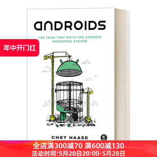 英文版 团队 开发者 发展历史和过程 概述Android操作系统是如何诞生 构建安卓操作系统 故事 英文原版 Androids Haase Chet