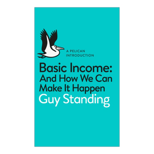 Basic Income 基本收入 盖伊·斯坦丁 鹈鹕鸟丛书系列进口原版英文书籍