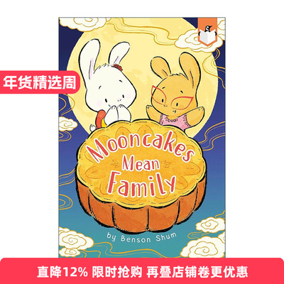 英文原版 Mooncakes Mean Family 趣读中华 中秋节大团圆 儿童节日绘本 Benson Shum 英文版 进口英语原版书籍