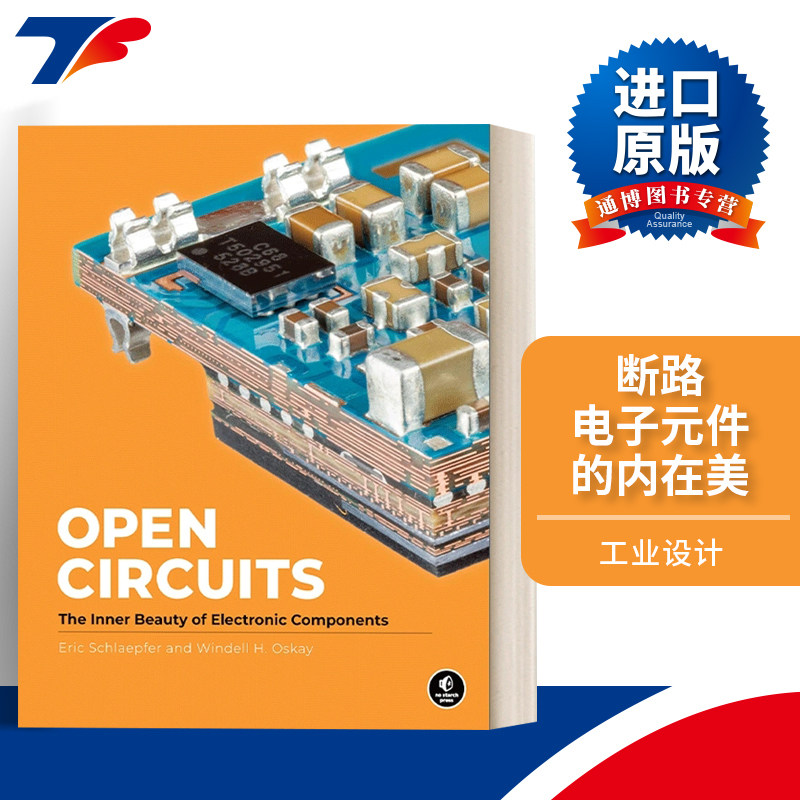 英文原版 Open Circuits 断路 电子元件的内在美 精装 电路知识 计算机 工业设计 Windell Oskay 英文版 进口英语原版书籍