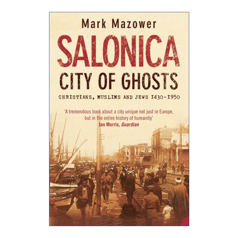 Salonica, City of Ghosts幽灵之城萨罗尼卡马克·马佐尔进口原版英文书籍