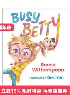英文原版 Busy Betty 忙碌的贝蒂 儿童精装绘本 Xindi Yan插画 Reese Witherspoon 奥斯卡影后瑞茜·威瑟斯彭 英文版 进口书籍