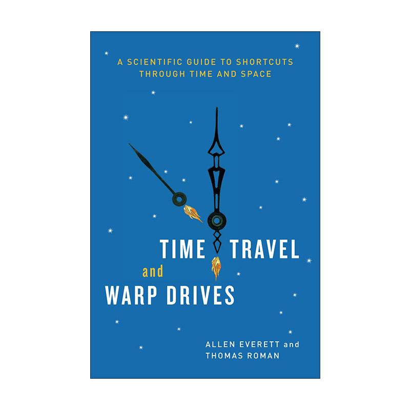 英文原版 Time Travel and Warp Drives 时间旅行与曲速引擎 快速穿越时空的科学指南 艾伦·埃弗莱特 英文版 进口英语原版书籍
