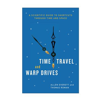 英文原版 Time Travel and Warp Drives 时间旅行与曲速引擎 快速穿越时空的科学指南 艾伦·埃弗莱特 英文版 进口英语原版书籍