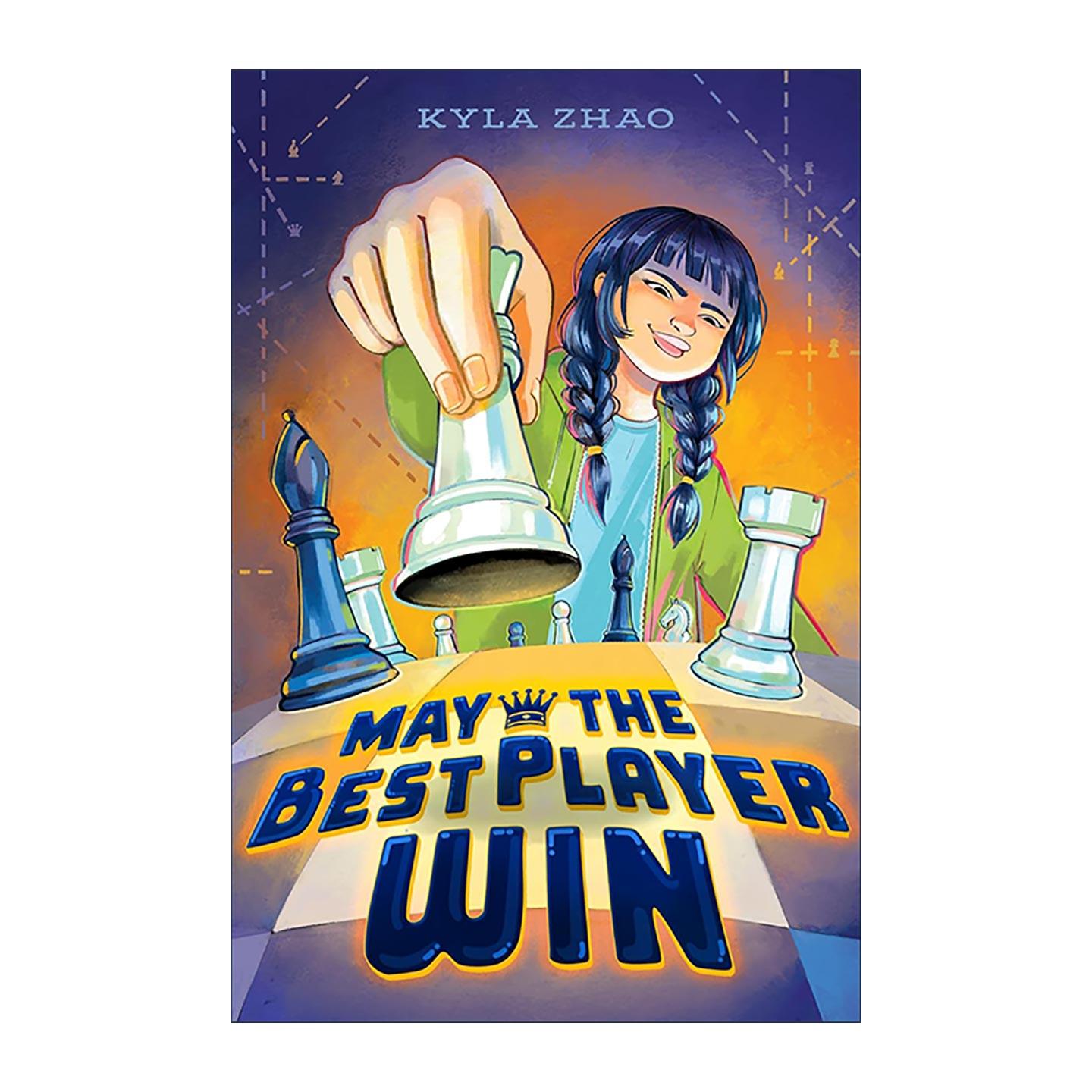 英文原版 May the Best Player Win 顶好的选手会赢 儿童国际象棋小说 Kyla Zhao 英文版 进口英语原版书籍