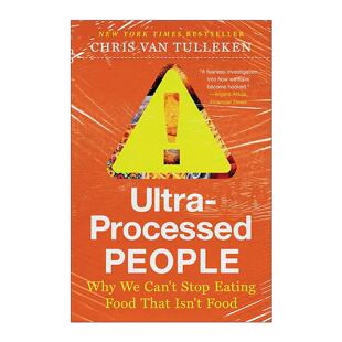 英文原版 Ultra-Processed People 超加工人群 为什么有些食物让人一吃就停不下来 克里斯·范·图勒肯 英文版 进口英语原版书籍