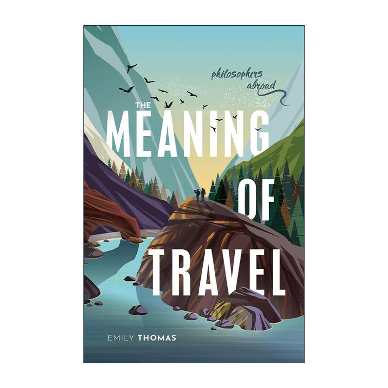 英文原版 The Meaning of Travel 旅行的意义 走向远方的哲学家 英文版 进口英语原版书籍