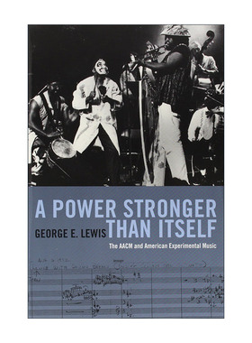 英文原版 A Power Stronger Than Itself 一种超越自身的力量 AACM创意音乐家促进协会和美国实验音乐 英文版 进口英语原版书籍