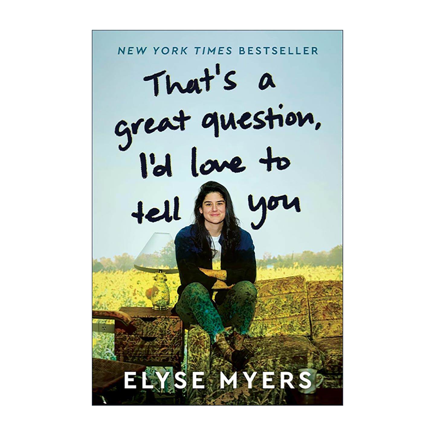英文原版 That's a Great Question I'd Love to Tell You 这个问题问得好 我很乐意告诉你 Elyse Myers回忆录 精装 英文版