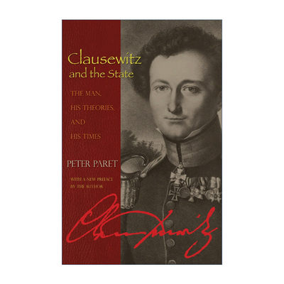 英文原版 Clausewitz and the State 克劳塞维茨与国家 他与他的理论与时代 欧洲历史 Peter Paret 英文版 进口英语原版书籍