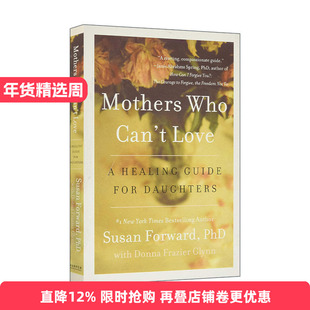 英文原版 Mothers Who Can't Love 母爱创伤 走出无爱的阴影 给受伤的女儿人生修复书 英文版 进口英语原版书籍