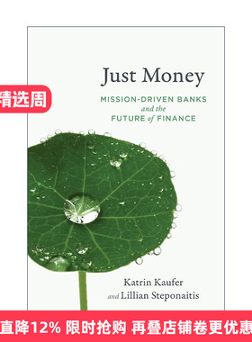英文原版 Just Money The MIT Press 只有钱 使命驱动的银行和金融的未来 U型变革作者Katrin Kaufer 英文版 进口英语原版书籍