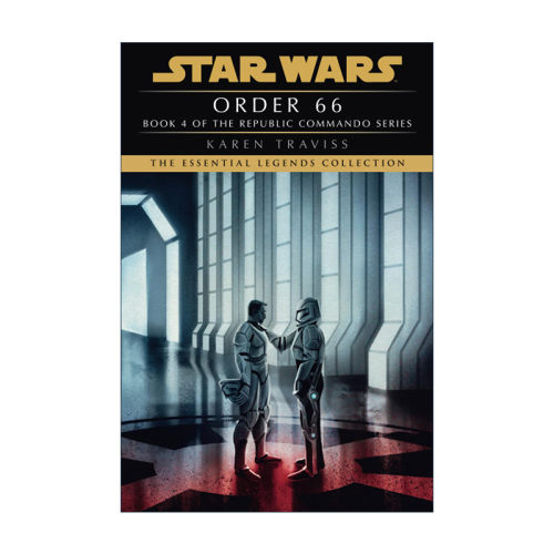英文原版 Order 66 Star Wars Legends Republic Commando 星球大战 共和国突击队4 星际战争传奇 66号指令 Karen Traviss英文版