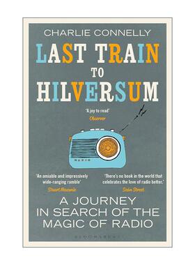 英文原版 Last Train to Hilversum 去希尔弗瑟姆的*后一班火车 收音机的历史 英文版 进口英语原版书籍