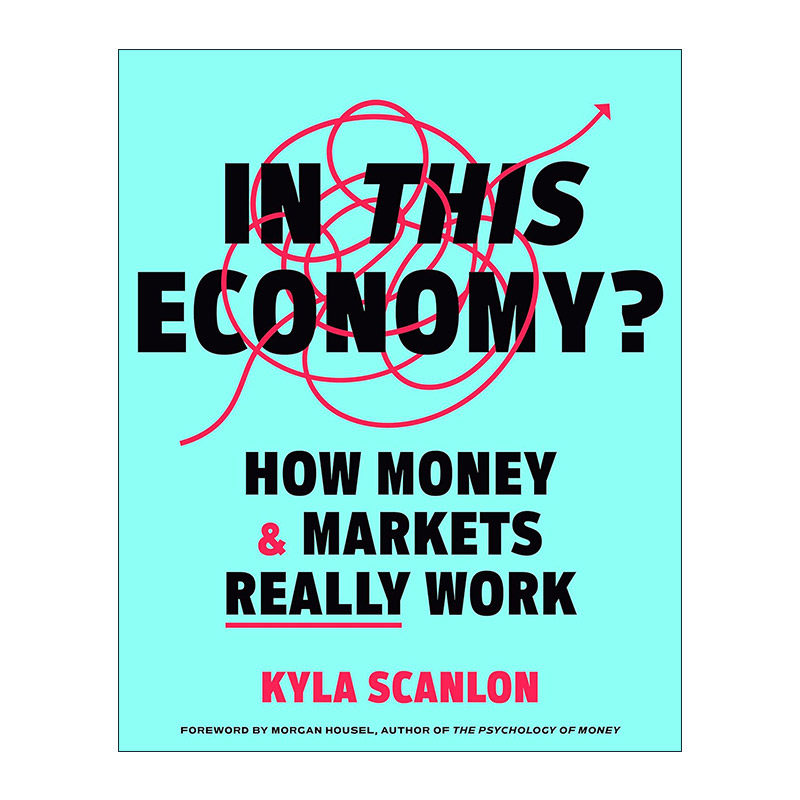 英文原版 In This Economy 在这样的经济环境下 货币和市场是如何运作的 Kyla Scanlon 精装 英文版 进口英语原版书籍