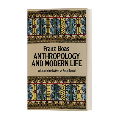 Anthropology and Modern Life  人类学与现代生活进口原版英文书籍