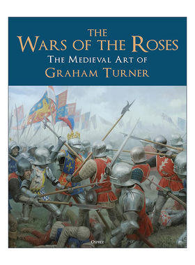 英文原版 The Wars of the Roses 玫瑰战争精装插图史 格雷厄姆·特纳中世纪艺术画册 英文版 进口英语原版书籍