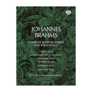 英文原版 Complete Shorter Works for Solo Piano 约翰内斯·勃拉姆斯钢琴独奏较短的作品完整集 乐谱 英文版 进口英语原版书籍